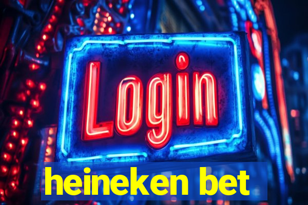 heineken bet